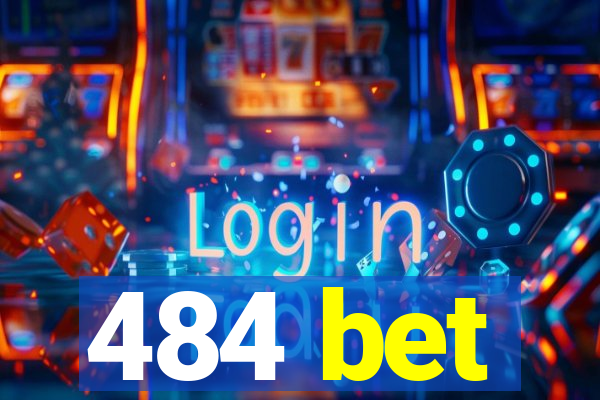 484 bet